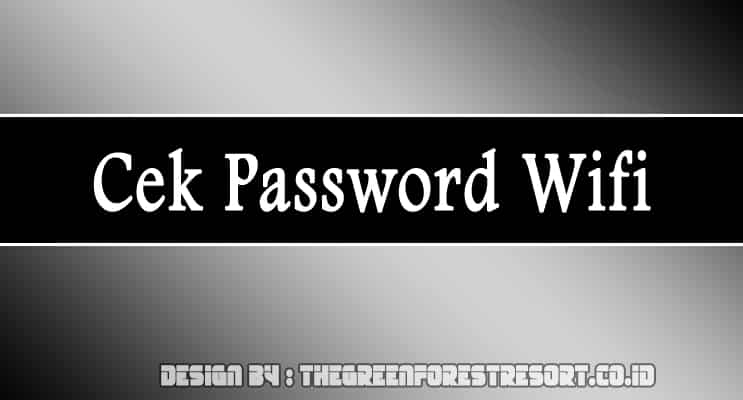 Cara Cek Password Wifi