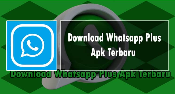 Download Whatsapp Plus Apk Terbaru