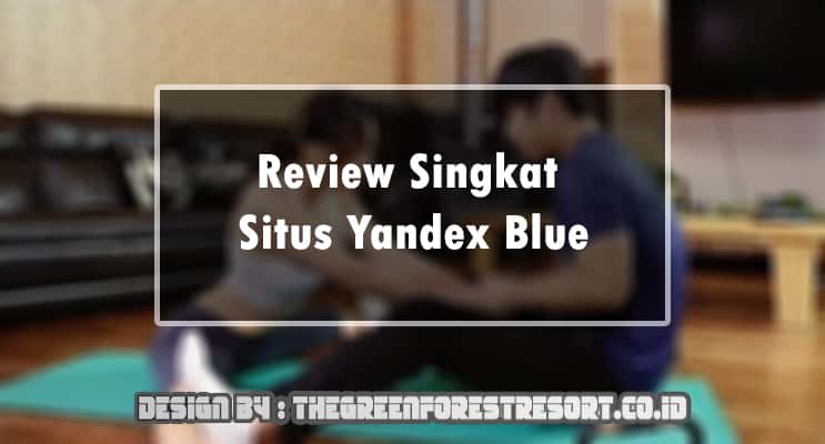 Review Singkat Situs Yandex Blue