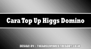 Cara Top Up Higgs Domino